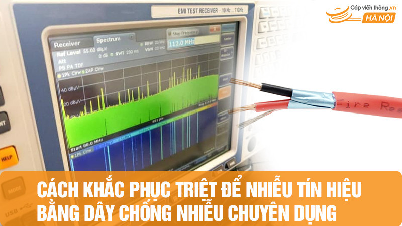 Cách khắc phục triệt để nhiễu tín hiệu bằng dây chống nhiễu chuyên dụng