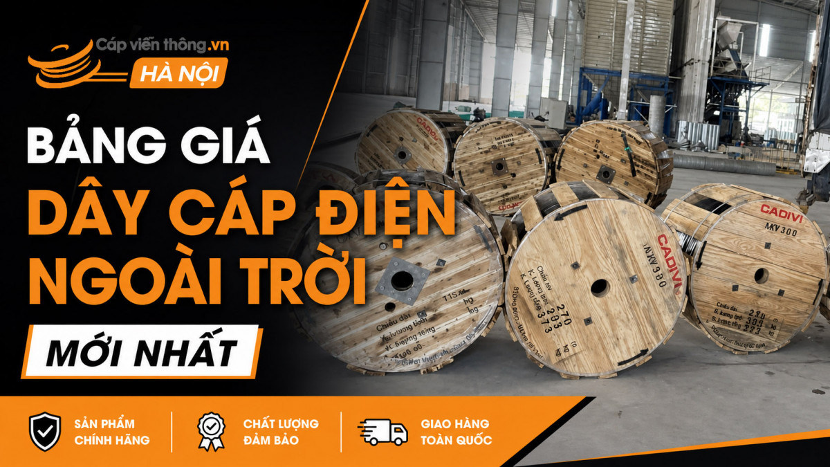 Bảng giá dây cáp điện ngoài trời mới nhất 2026